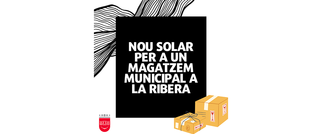 Nou solar per a un magatzem municipal a La Ribera