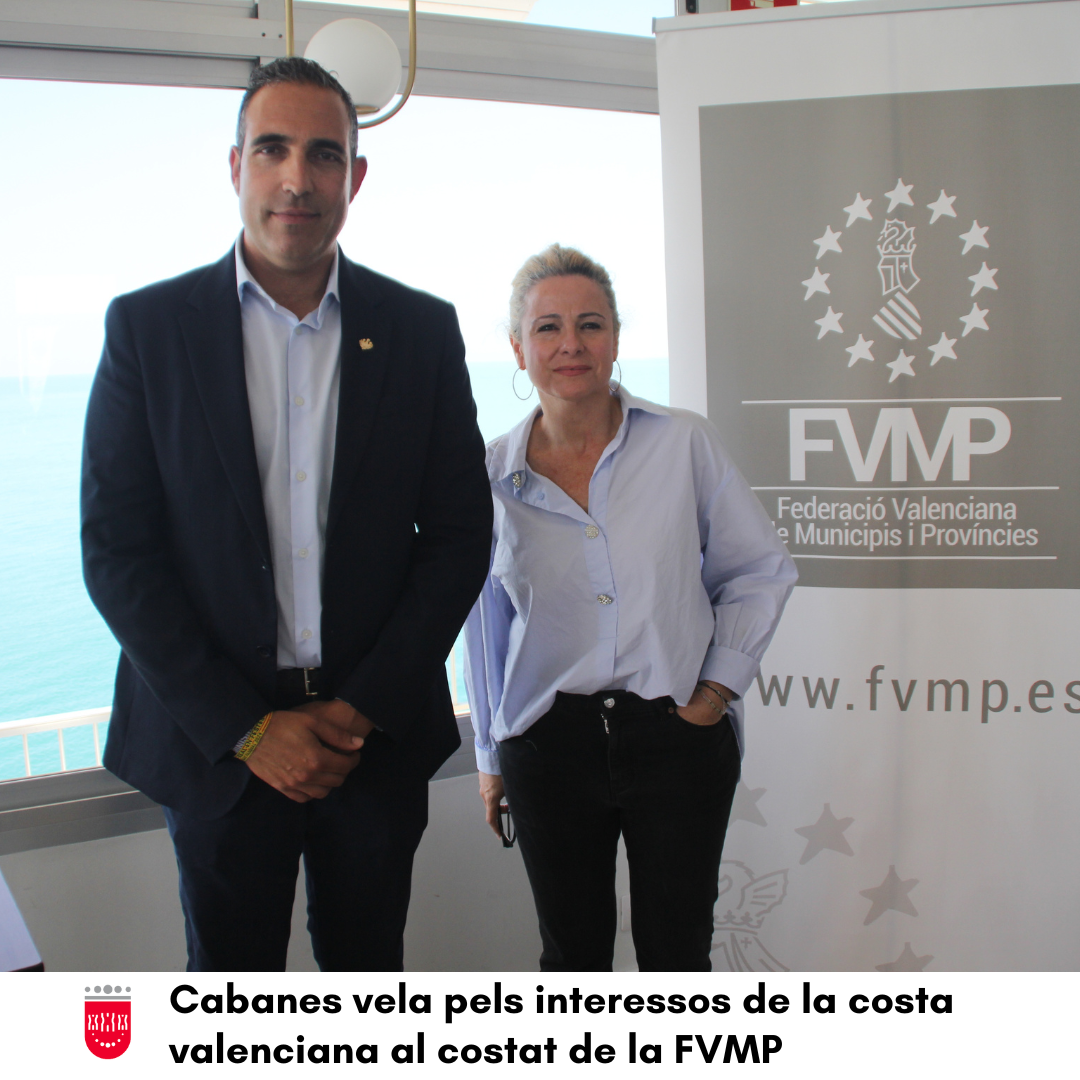 Cabanes vela por los intereses de la costa valenciana junto a la FVMP